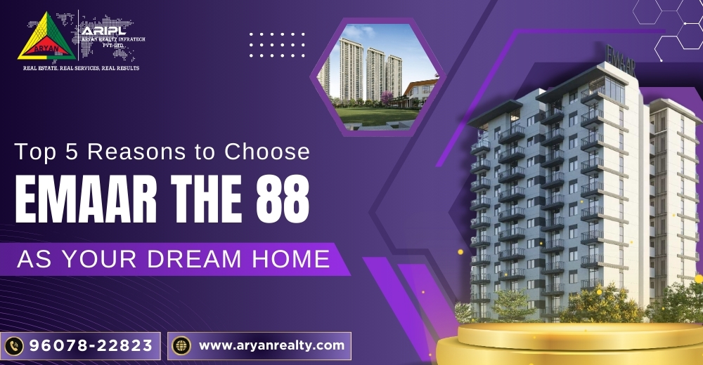 Top 5 Reasons to Choose Emaar the 88 as Your Dream Home.