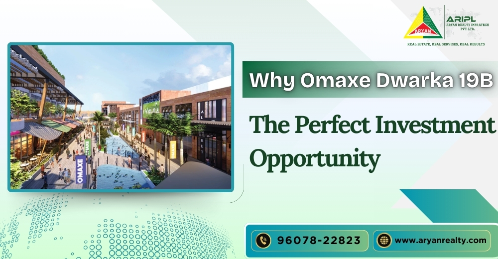 Why Omaxe Dwarka 19B is the Perfect Investment Opportunity