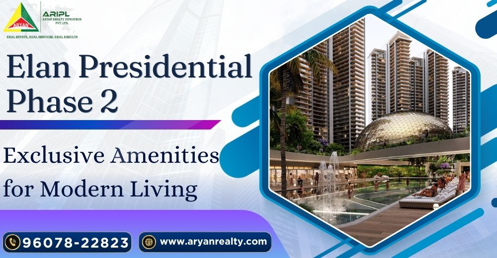 Elan Presidential Phase 2: Exclusive Amenities for Modern Living