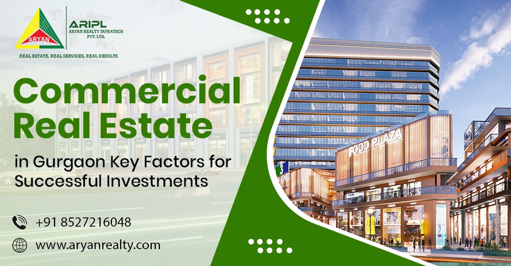 Commercial Real Estate in Gurgaon: Key Factors for Successful Investments