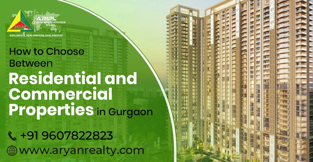 How to Choose Between Residential and Commercial Properties in Gurgaon