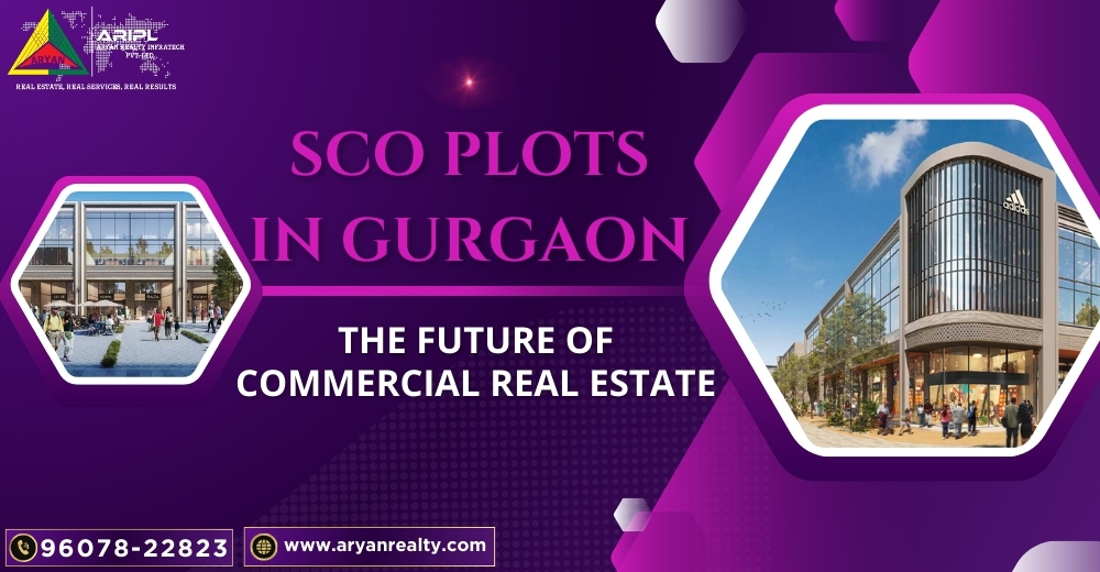 SCO Plots in Gurgaon: The Future of Commercial Real Estate.